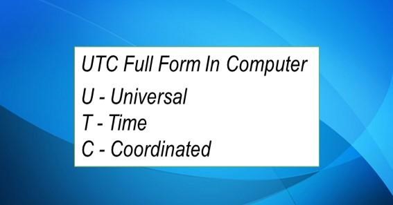 UTC Full Form In Computer 