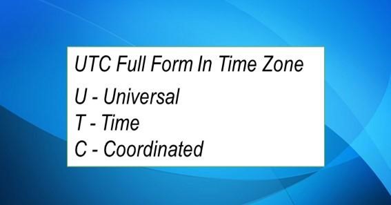 UTC Full Form In Time Zone 