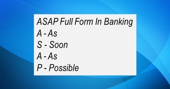 ASAP Full Form In Banking