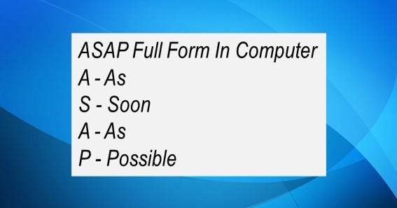 ASAP Full Form In Computer