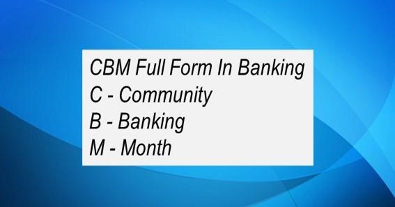 CBM Full Form In Banking