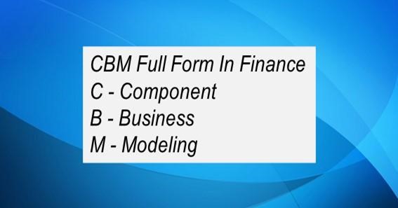 CBM Full Form In Finance
