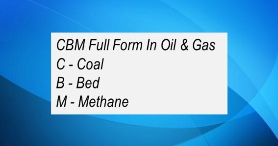 CBM Full Form In Oil & Gas