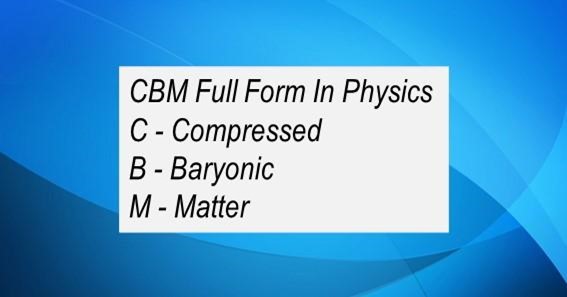 CBM Full Form In Physics 
