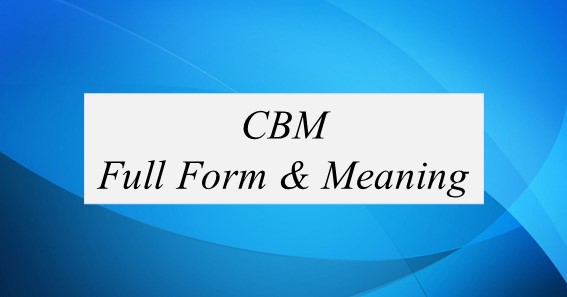 CBM Full Form & Meaning