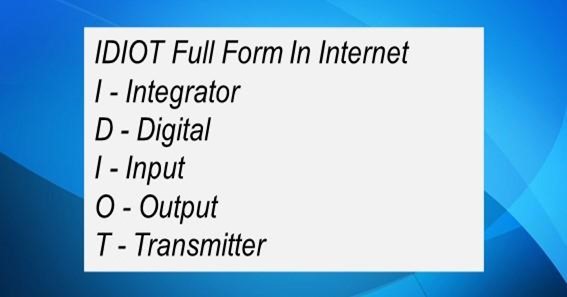 IDIOT Full Form In Internet 