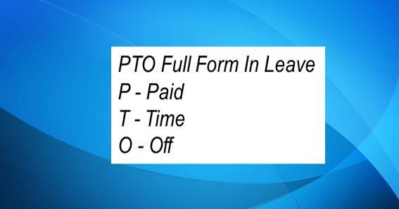 PTO Full Form In Leave 