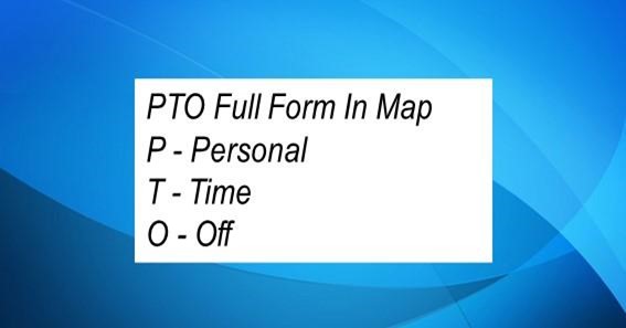 PTO Full Form In Map 