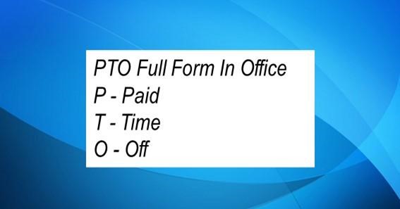 PTO Full Form In Office 