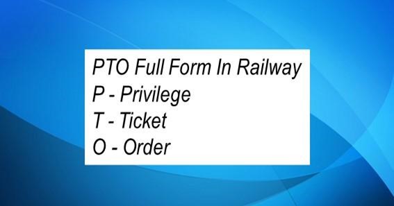 PTO Full Form In Railway 
