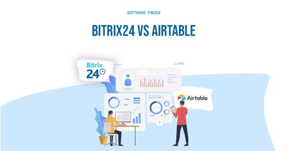 Bitrix24 vs Airtable: Which Software Should Choose for Project Management