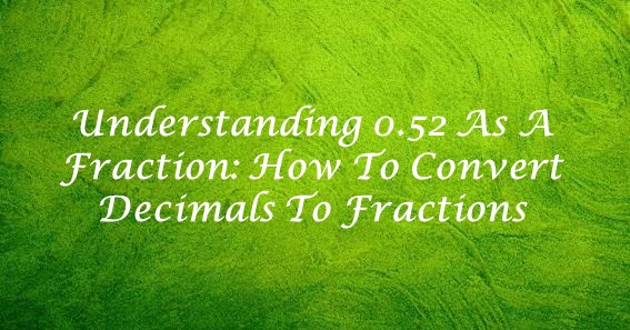 0.52 as a fraction