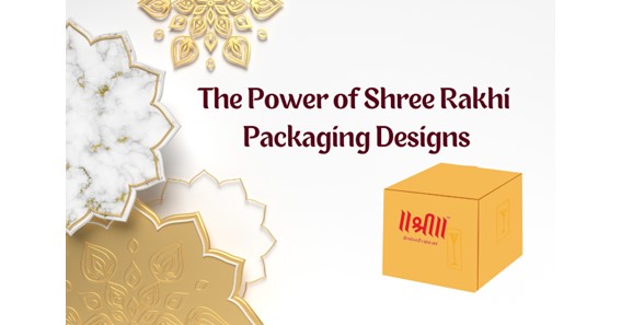 The Power of Shree Rakhi Packaging Designs