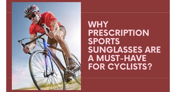 Why Prescription Sports Sunglasses are a Must-Have for Cyclists