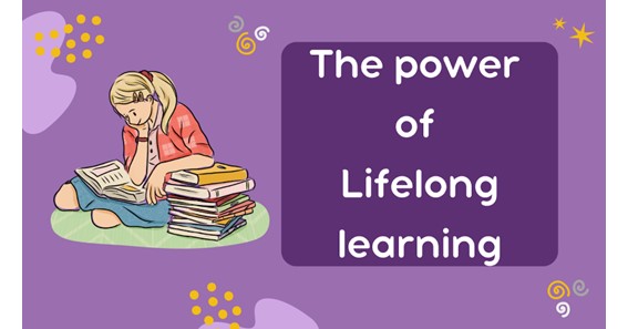 The Power of Lifelong Learning: 7 Reasons Why Learning Is Cool To Do